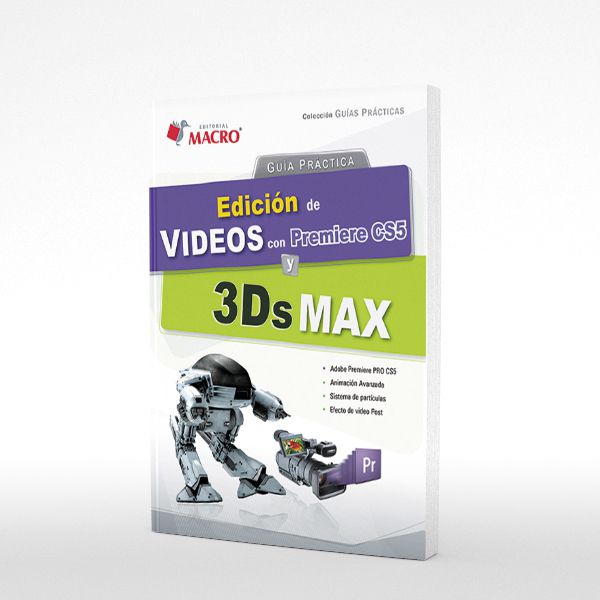 G. P. Edición de videos con Premiere CS5 y 3DS MAX