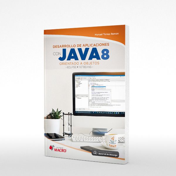 Desarrollo de Aplicaciones con Java 8 – Orientado a Objetos (Eclipse – Netbeans)
